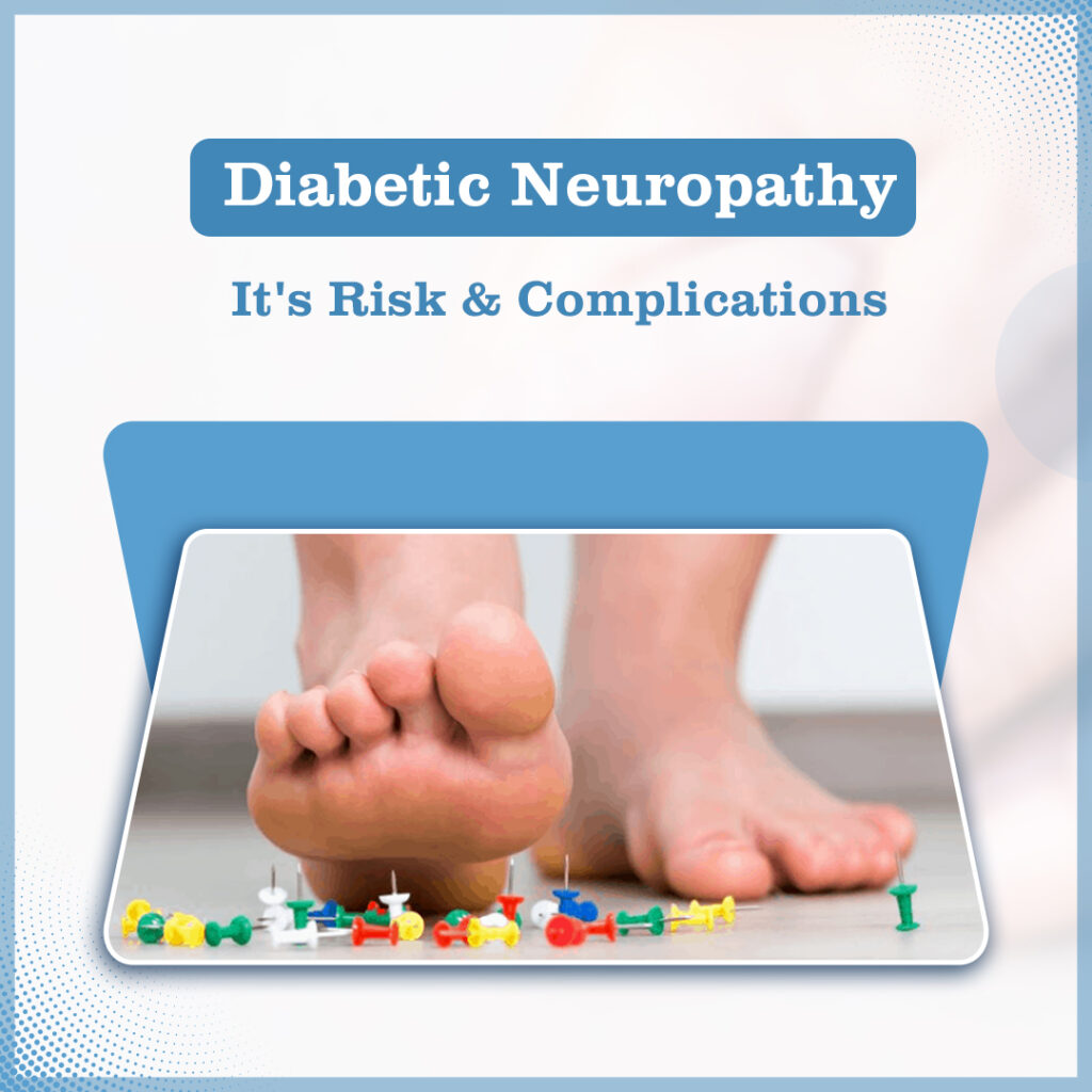 Diabetic Neuropathy – It’s Risk & Complications